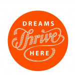 Dreams Thrive Here
