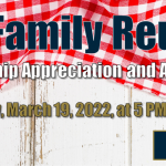 It's a Family Reunion! 54th Membership Appreciation and Annual Meeting - Join us Saturday, March 22, 2022, at 5 PM at the VFW Hall.* Register, Today!