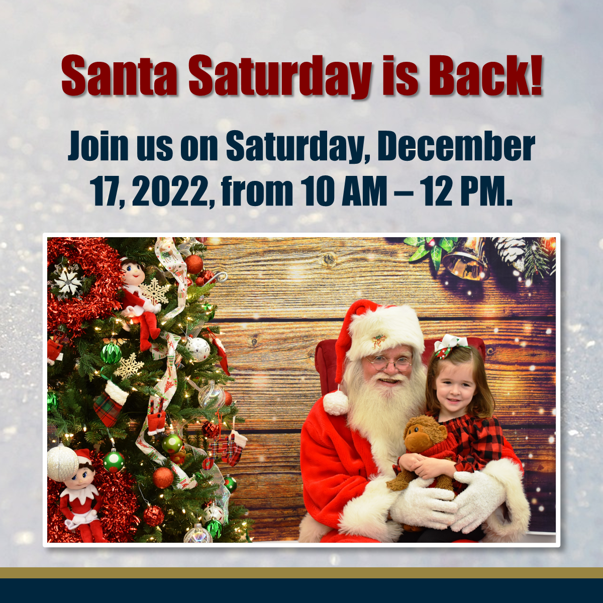 Santa Saturday is Back! Join us on Saturday, December 17, 2022, from 10 AM - 12 PM.