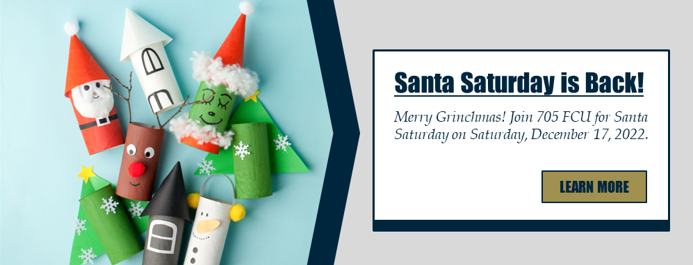 Santa Saturday is Back! Merry Grinchmas! Join 705 FCU for Santa Saturday on Saturday, December 17, 2022.