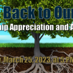 Getting Back to Our Roots! Join us for our 55th Membership Appreciation and Annual Meeting on Saturday, March 25, 2023, at 5 PM.