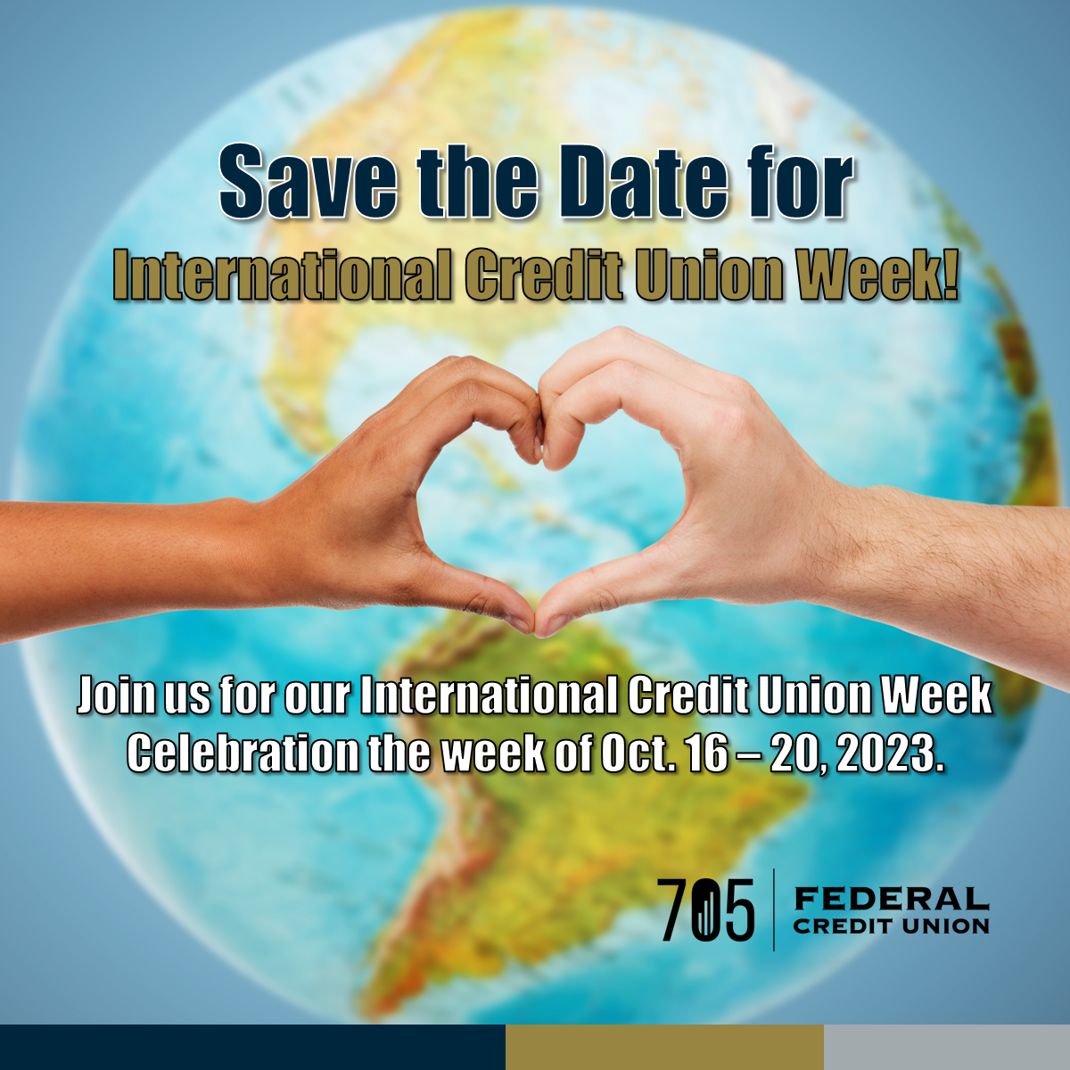 Save the Date for International Credit Union Week! Join us for our International Credit Union Week Celebration the week of Oct. 16 - 20, 2023.